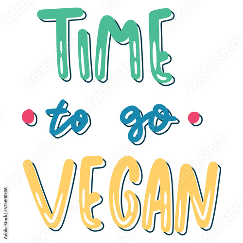 Time To Go Vegan Sticker. Vegan Lettering Stickers