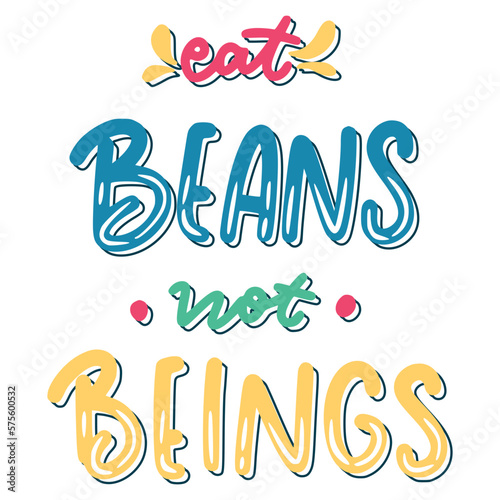 Eat Beans Not Beings Sticker. Vegan Lettering Stickers