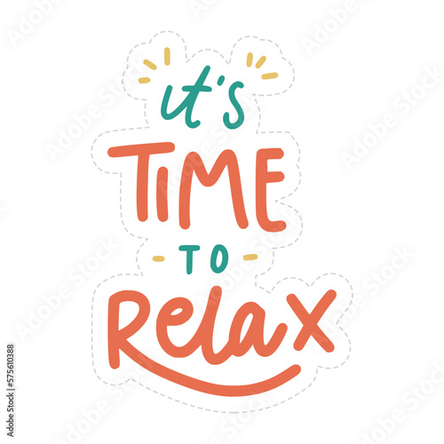 It s Time To Relax Sticker. Motivation Lettering Stickers