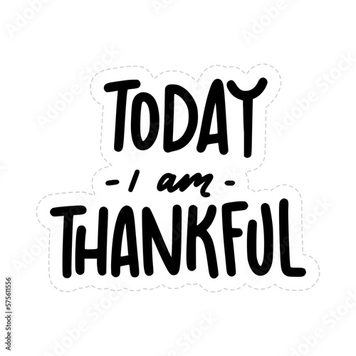 Today I Am Thankful Sticker. Motivation Lettering Stickers