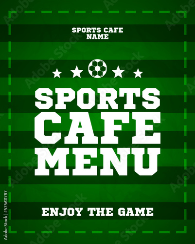 Enjoy the game. Sports cafe menu on a green background template. Vector illustration
