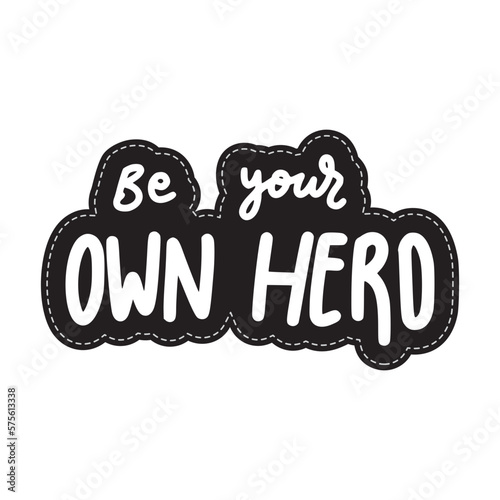 Be Your Own Hero Sticker. Motivation Lettering Stickers