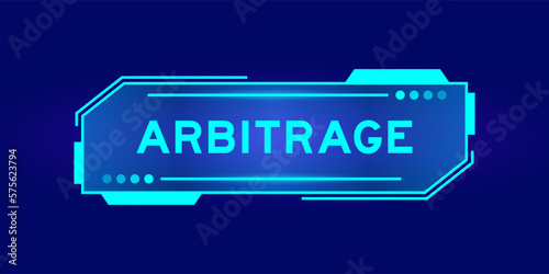 Futuristic hud banner that have word arbitrage on user interface screen on blue background