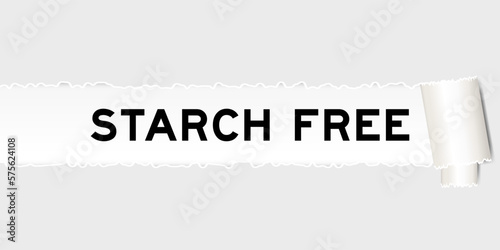 Ripped gray paper background that have word starch free under torn part