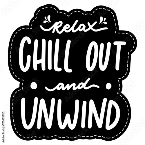 Relax Chill Out And Unwind Sticker. Chill Out Lettering Stickers