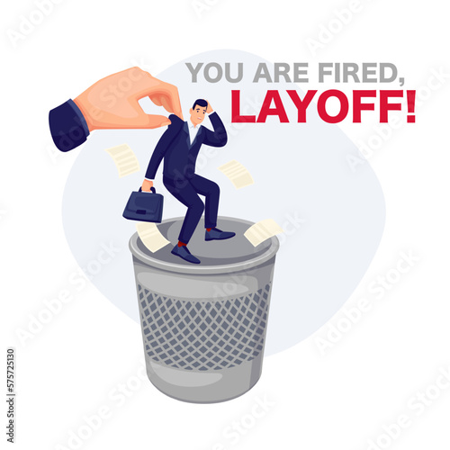 Hand throwing employee and business documents to trash can, design template with You are fired, layoff text vector illustration. Cartoon boss holding sad man over office dustbin to throw and dismiss