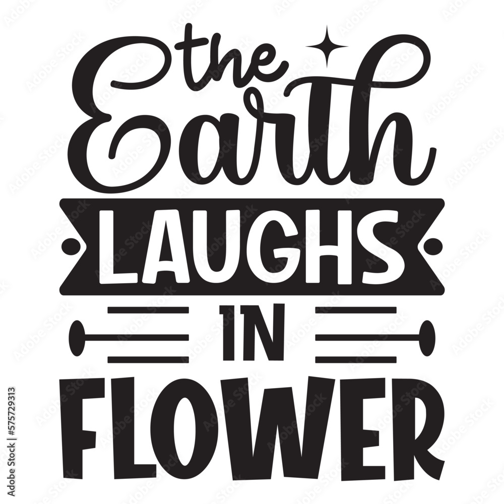 The Earth Laughs In Flower The Earth Laughs In Flower