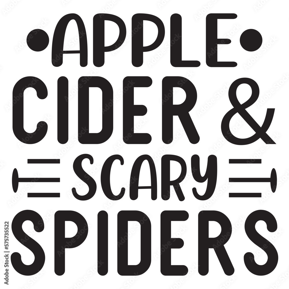 Apple Cider & Scary Spiders