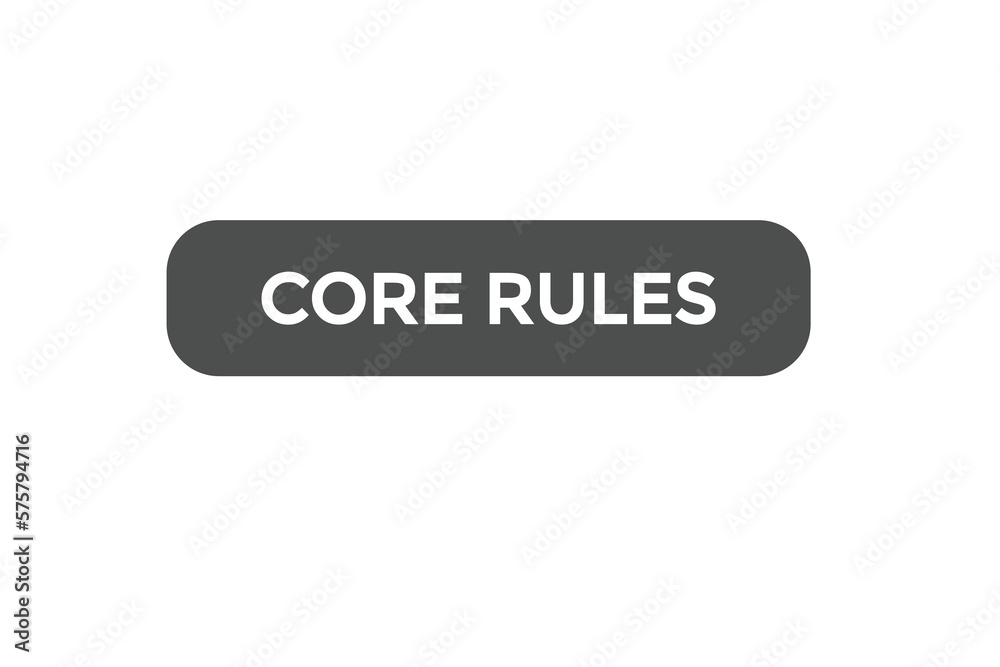 core rules button vectors.sign label speech bubble core rules
