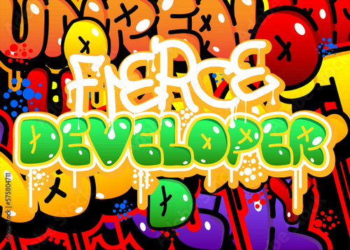 Fierce Developer. Graffiti tag. Abstract modern street art decoration performed in urban painting style.