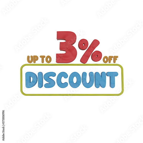 3d illustration, DISCOUNT Up to 3% off banner in plasticine, clay doh, play doh texture sign symbol on white background.