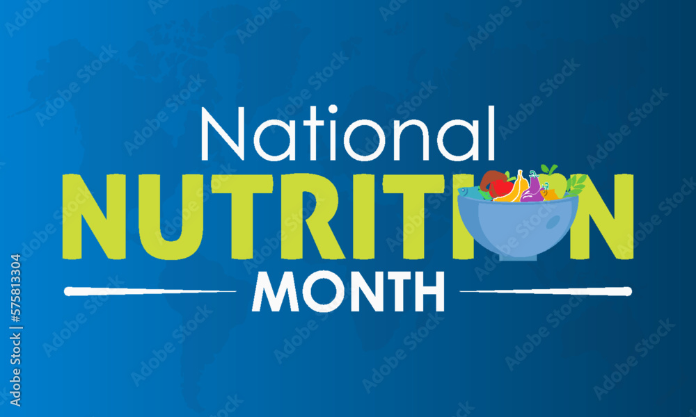 National Nutrition Month. Importance of quality nutritious foods concept celebration on March