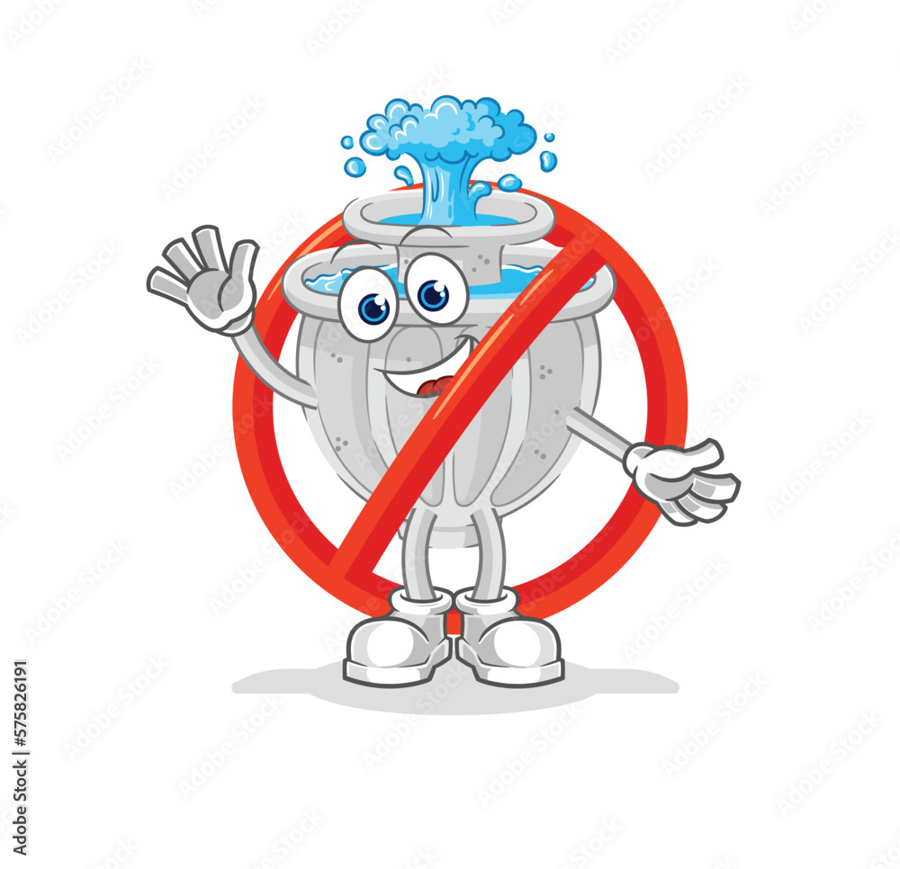 say no to water fountain mascot. cartoon vector