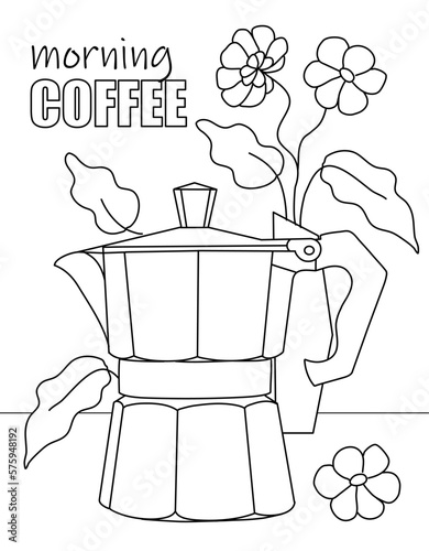 Coloring page for kids and adults. Hand drawn vintage objects. Coffee maker or percolator, morning view, flowers. Beautiful drawing with patterns and small details. Coloring book picture