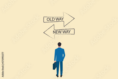 old way vs new way, concept of improvement , opportunity and change management business.