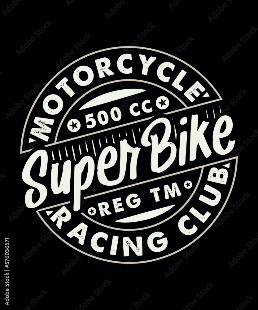 Fully editable Vector EPS 10 Outline of Motorcycle Super Bike Racing Club T-Shirt Design an image suitable for T-shirts, Mugs, Bags, Poster Cards, and much more. The Package is 4500* 5400px