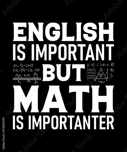 English is important but math is important t-shirt design