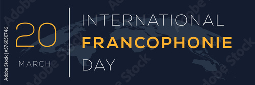 International Francophonie Day, held on 20 March.