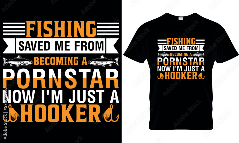 Fishing saved me from becoming a pornstar now i'm a hooker,,Fishing t-shirt design vector,
Fishing creative t-shirt design,t-shirt print, Typography t- shirt design.
Fishing saved me from becoming a pornstar now i'm a hooker,,Fishing t-shirt design vector,
Fishing creative t-shirt design,t-shirt print, Typography t- shirt design.