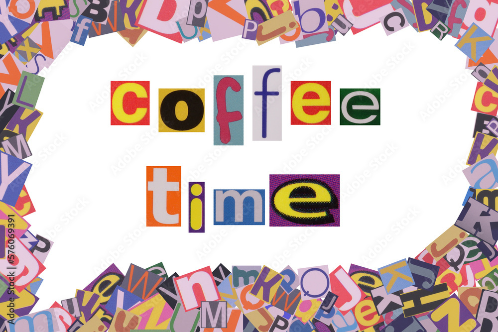 Coffee Time from cut newspaper letters into a speech bubble from magazine letters Coffee Time from cut newspaper letters into a speech bubble from magazine letters