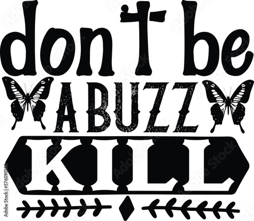 don’t be a buzz kill