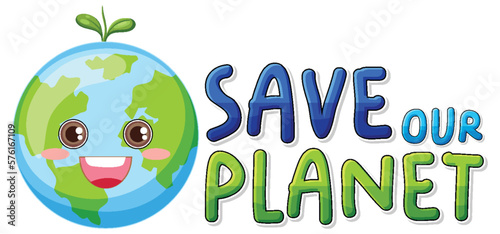 Save the planet text with a happy earth character