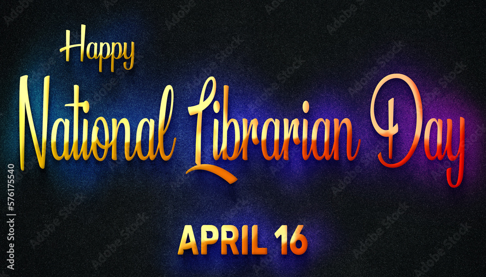 Happy National Librarian Day, April 16. Calendar of April Neon Text Effect, design Happy National Librarian Day, April 16. Calendar of April Neon Text Effect, design