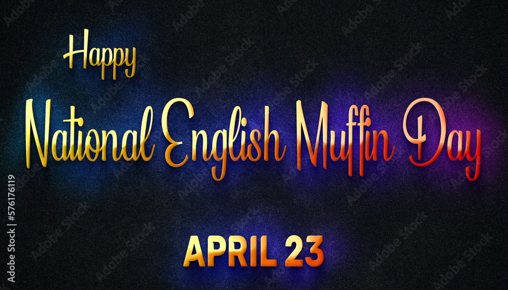 Happy National English Muffin Day, April 23. Calendar of April Neon