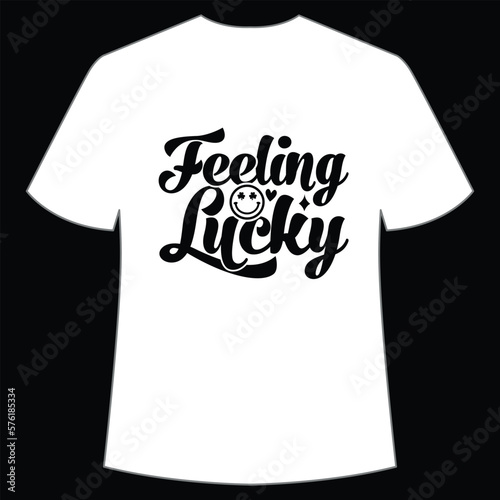 Feeling lucky St. Patrick's Day Shirt Print Template, Lucky Charms, Irish, everyone has a little luck Typography Design