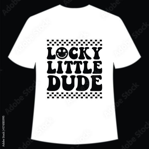 Lucky little dude St. Patrick's Day Shirt Print Template, Lucky Charms, Irish, everyone has a little luck Typography Design