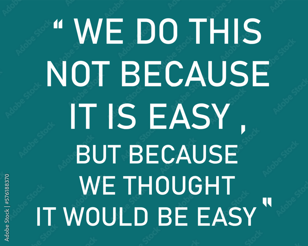 We do this not because it is easy quote typography design. isolated on dark green background. eps10-vector.