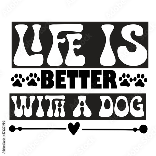 life is better with a dog svg