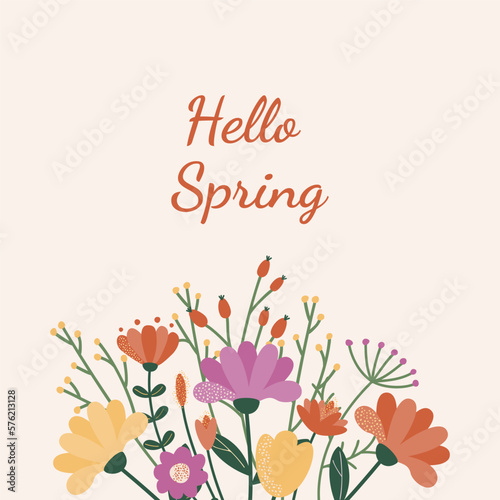 Background of flowers located at the bottom with the inscription Hello spring. A bouquet of stylized plants in the flat style. Vector illustration on a light background.