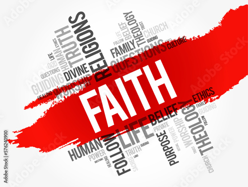 Faith - complete trust or confidence in someone or something, word cloud concept background