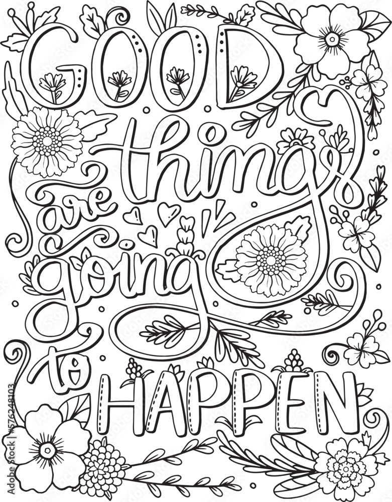 Good things are going to happen font flowers elements frame. Hand drawn with inspiration word. Doodles art for Happy Valentine's day card or greeting card. Coloring book for adult and kids.
