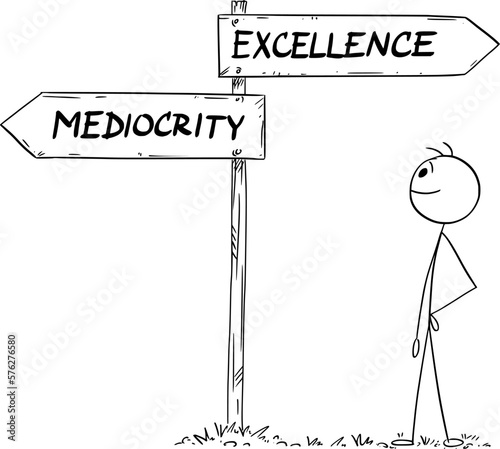 Choose Excellence or Mediocrity , Vector Cartoon Stick Figure Illustration photo