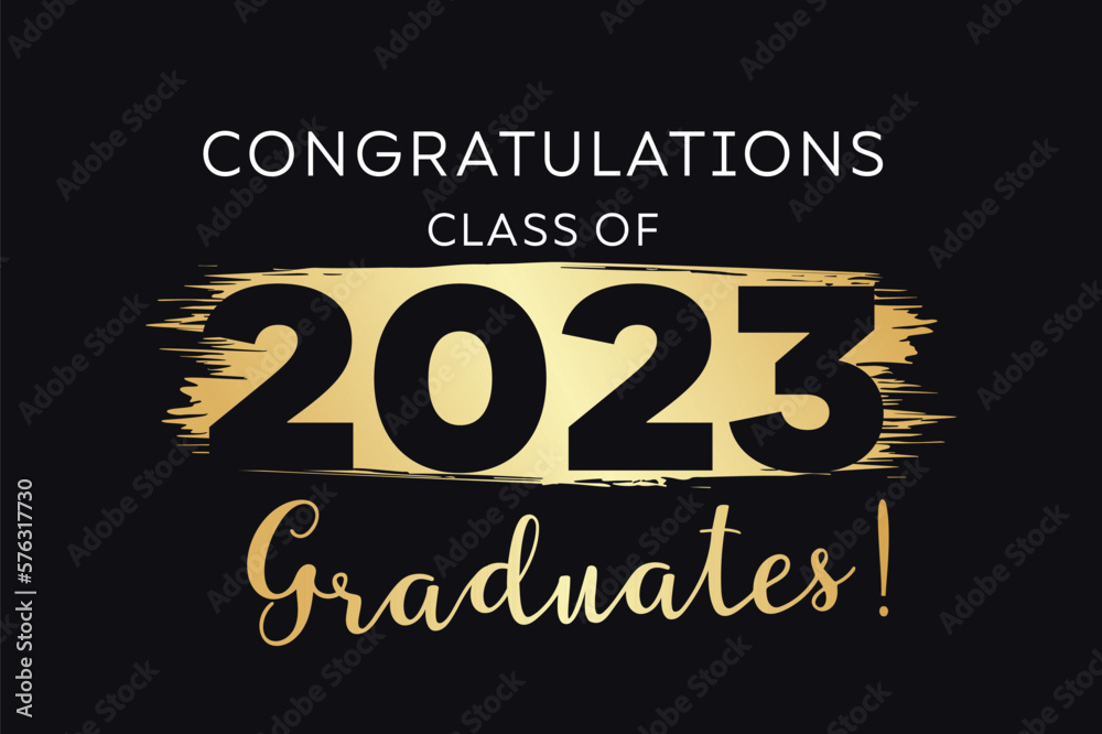 Congratulations graduates with gold brush stroke abstract background. Class of 2023 black and gold design for graduation ceremony,banner,greeting card and other design.Vector illustration Congratulations graduates with gold brush stroke abstract background. Class of 2023 black and gold design for graduation ceremony,banner,greeting card and other design.Vector illustration