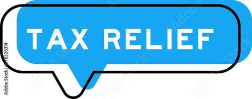 Speech banner and blue shade with word tax relief on white background