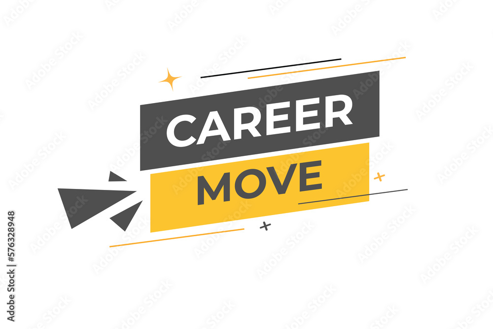 Career Move Button. Speech Bubble, Banner Label Career Move