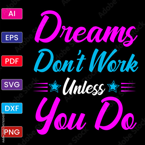 DREAMS DON'T WORK UNLESS Y0U DO