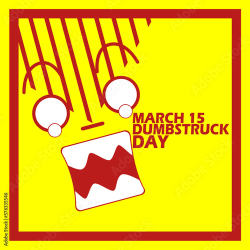 The look on the face that is being shocked and dumbfounded with bold text in frame on yellow background to celebrate Dumbstruck Day on March 15