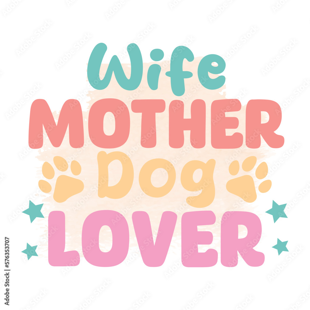 Wife Mother Dog Lover