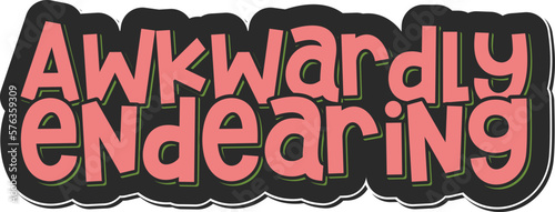 Awkwardly Endearing Vector Lettering