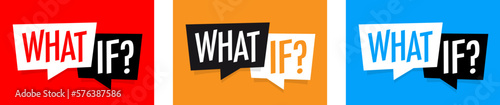 What if?