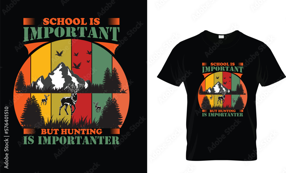 SCHOOL IS
IMPORTANT 
BUT HUNTING
IS IMPORTANTER