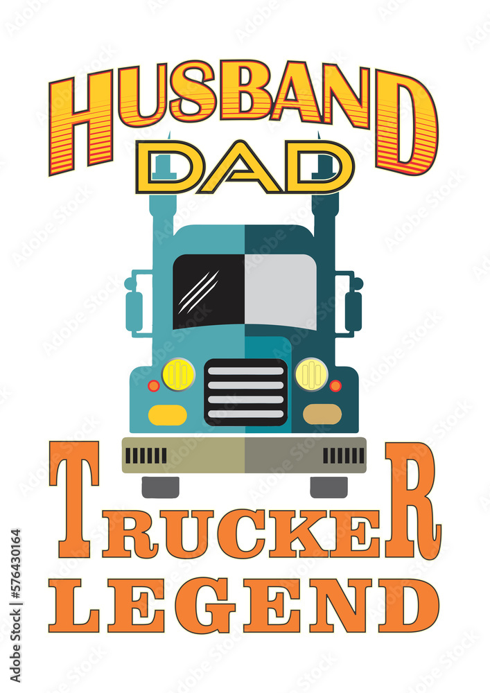 Truck Driver / Husband Truck Driver / Truck Driver Dad/ Truck