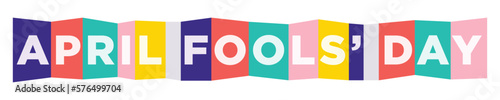 APRIL FOOLS’ DAY colorful vector typography banner isolated on white background.