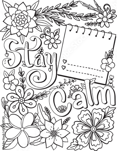 Stay Calm font with note paper and flower elements. Hand drawn with inspiration word. Doodles art for Valentine's day. Coloring book for adult and kids. Vector Illustration
