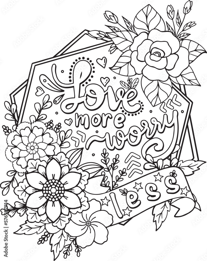 Hand drawn with inspiration word. Love more worry less font with flowers element for Valentine's day or Greeting Cards. Coloring book for adult and kids. Vector Illustration.
