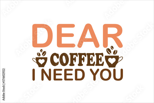 Valokuvatapetti dear coffee i need you